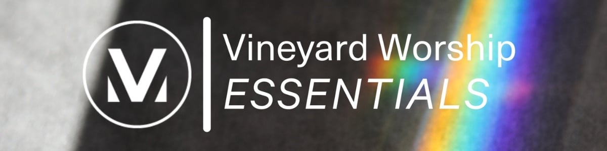 Vineyard Worship Essentials